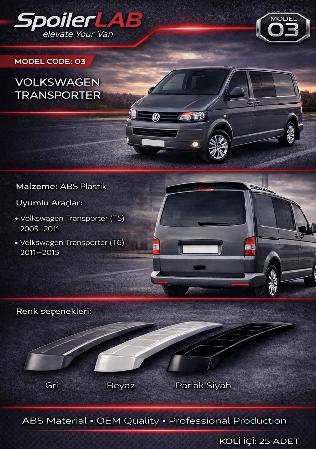 SPOİLER ABS PİANO BLACK NO:3  VW T5-T6 03-14