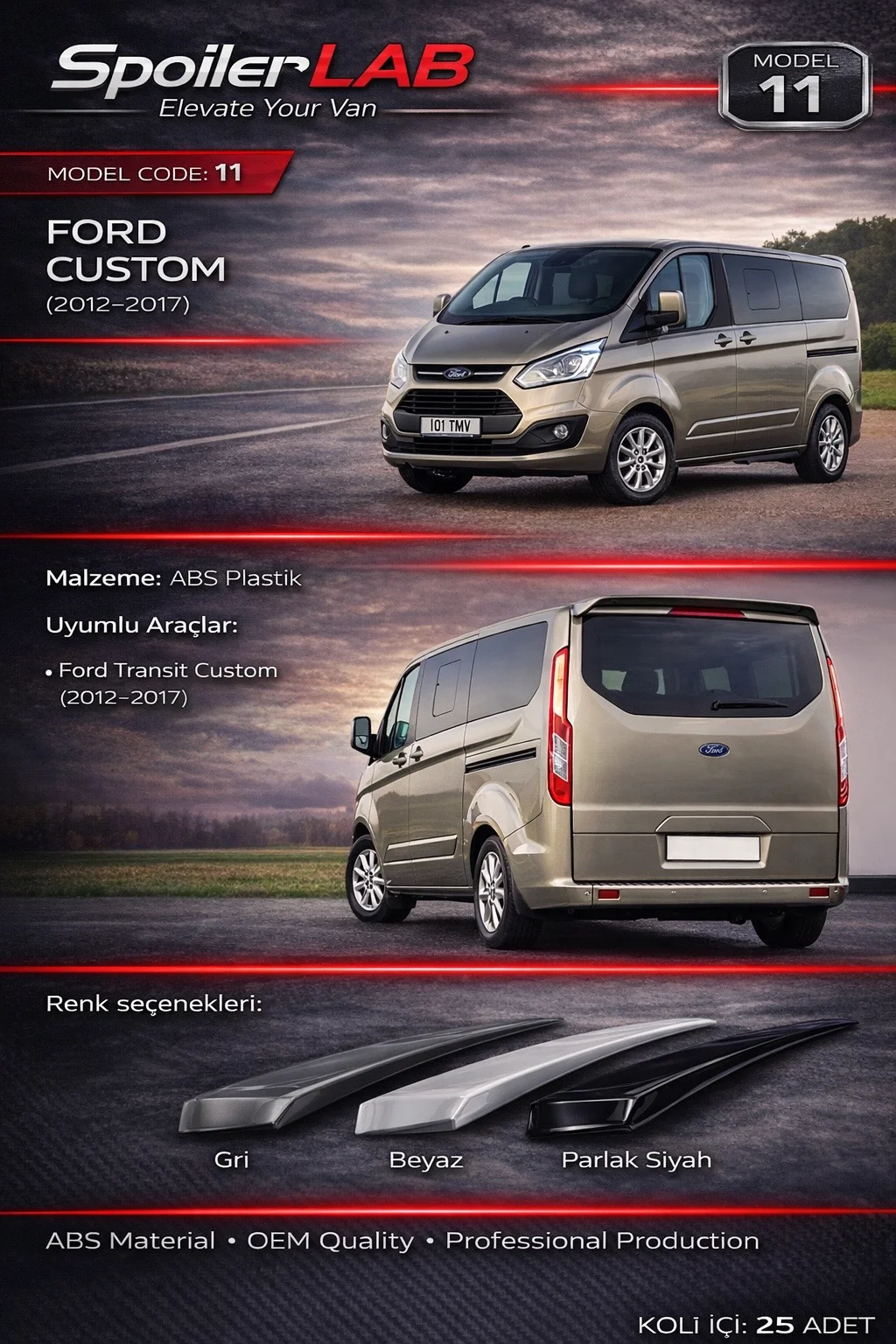 SPOİLER ABS PİANO BLACK NO:11  FORD CUSTOM 2012-